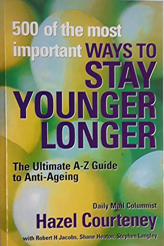 Beispielbild fr 500 of the Most Important Ways to Stay Younger Longer zum Verkauf von WorldofBooks