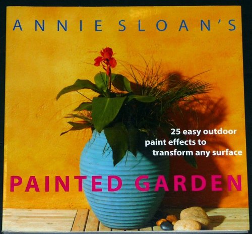 9781903116623: Annie Sloan's Painted Garden