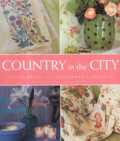 Imagen de archivo de Country in the City: Relaxed Style for Modern Living a la venta por AwesomeBooks