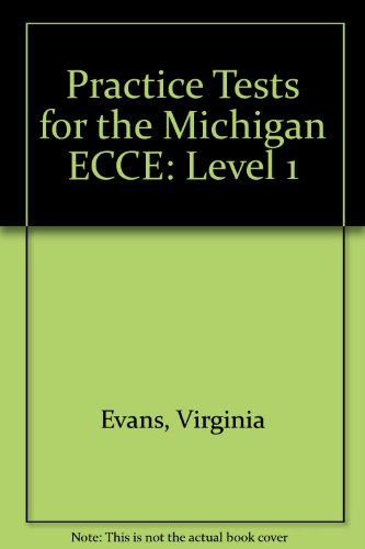 Practice Tests for the Michigan ECCE 1 (9781903128602) by Virginia Evans; John Taylor