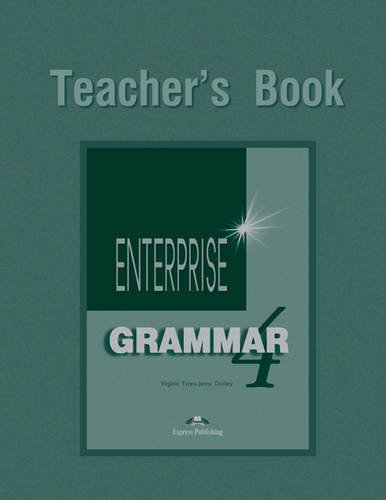 Enterprise 4: Grammar 4 Teacher's Book (9781903128800) by Evans, Virginia; Dooley, Jenny