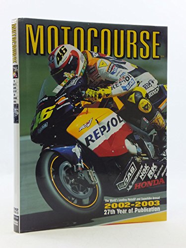 Motocourse 2002-2003 The World's Leading Grand Prix and Superbike Annual (9781903135136) by Scott, Michael