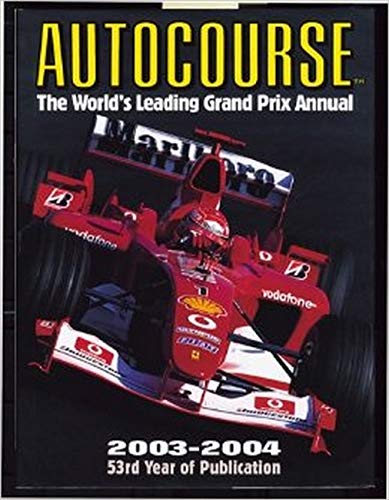 Stock image for Autocourse 2003-2004: The World's Leading Grand Prix Annual (Autocourse: The World's Leading Grand Prix Annual) for sale by Great Matter Books