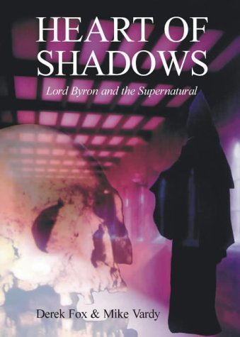 Beispielbild fr Heart of Shadows: Lord Byron and the Supernatural zum Verkauf von Anybook.com