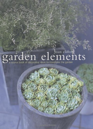 Imagen de archivo de Garden Elements: A Source Book of Decorative Ideas to Transform the Garden a la venta por ThriftBooks-Atlanta