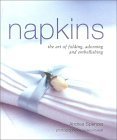 Beispielbild fr Napkins: The Art of Folding and Embellishing zum Verkauf von AwesomeBooks