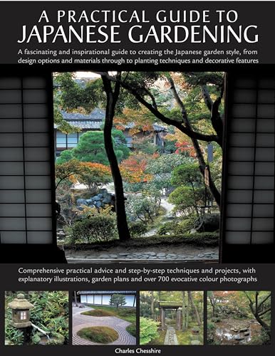 Stock image for Japanese Gardening: An Inspirational Guide to Designing and Creating an Authentic Japanese Garden with Over 300 Colour Photographs: An Inspirational . Garden with Over 260 Exquisite Photographs for sale by WorldofBooks
