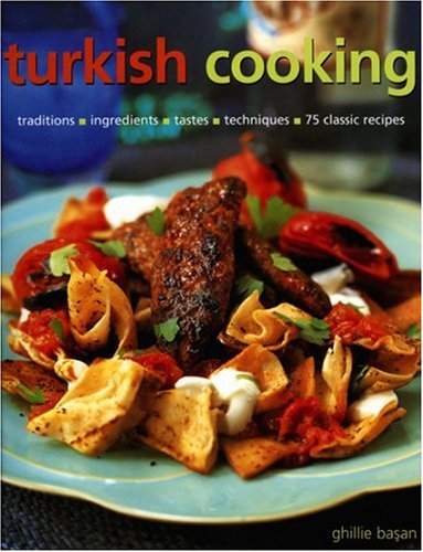 Beispielbild fr Turkish Cooking: Classic traditions, Fresh ingredients, Authentic flavours, Aromatic recipes zum Verkauf von Paper Garden Books