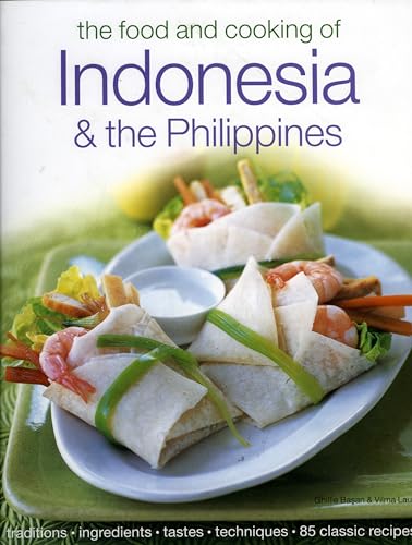 Beispielbild fr The Food and Cooking of Indonesia and the Philippines: Authentic Tastes, Fresh Ingredients, Aroma and Flavour in Over 75 Classic Recipes zum Verkauf von AwesomeBooks