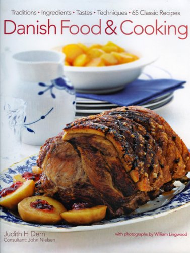 Stock image for Danish Food Cooking: Traditions Ingredients Tastes Techniques Over 60 Classic Recipes for sale by Goodwill Industries of VSB