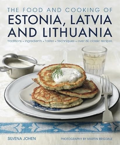 9781903141663: Food and Cooking of Estonia, Latvia and Lithuania: Traditions, Ingredients, Tastes and Techniques