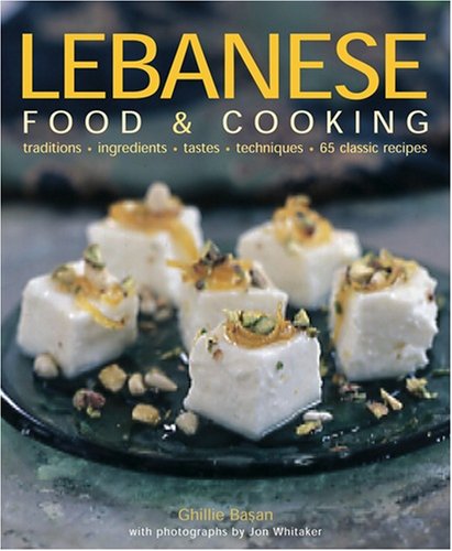 Beispielbild fr Lebanese Food & Cooking: Traditions, Ingredients, Tastes, Techniques, 80 Classic Recipes zum Verkauf von ThriftBooks-Atlanta