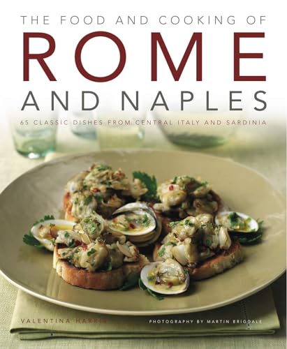 Food and Cooking of Rome and Naples: 65 classic dishes from central Italy and Sardinia (9781903141885) by Harris, Valentina