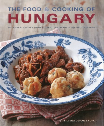 Beispielbild fr Food & Cooking of Hungary: 65 Classic Recipes from a Great Tradition zum Verkauf von WorldofBooks