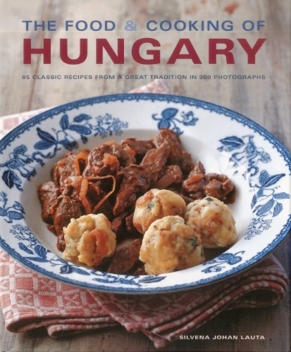 Stock image for Food & Cooking of Hungary: 65 Classic Recipes from a Great Tradition for sale by WorldofBooks