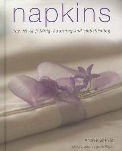 9781903141960: Napkins: The Art of Folding, Adorning and Embellishing