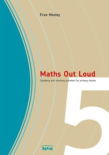 Maths Out Loud Year 5: Speaking and listening activities in primary maths (9781903142875) by Mosley, Fran