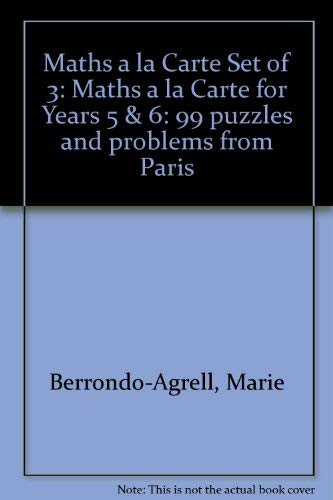 Stock image for Maths a la Carte Set of 3: Maths a la Carte for Years 5 & 6: 99 puzzles and problems from Paris for sale by Hay-on-Wye Booksellers