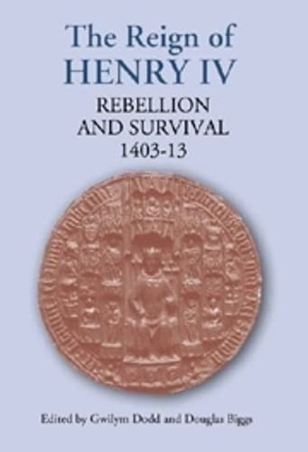 Beispielbild fr The Reign of Henry IV Rebellion and Survival 1403-1413 zum Verkauf von Webbooks, Wigtown