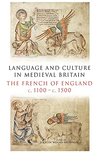 Stock image for Language and Culture in Medieval Britain : The French of England, C. 1100-C. 1500 for sale by Better World Books