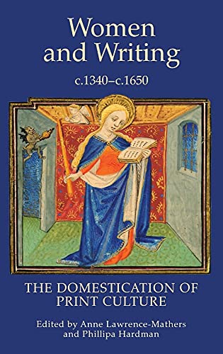 Beispielbild fr Women and Writing, c.1340-c.1650: The Domestication of Print Culture (Manuscript Culture in the British Isles) (Volume 2) zum Verkauf von suffolkbooks