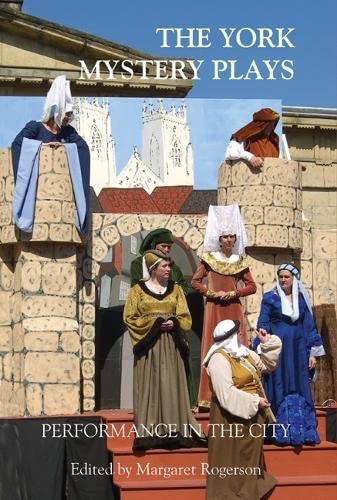 Stock image for The York Mystery Plays: Performance in the City for sale by WorldofBooks