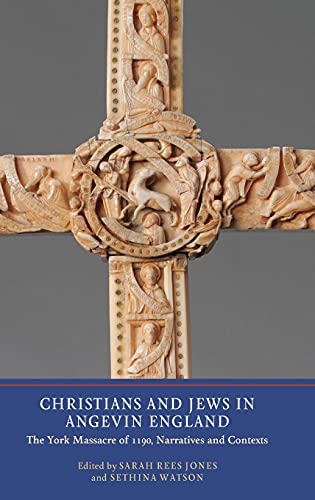 Beispielbild fr Christians and Jews in Angevin England : The York Massacre of 1190, Narratives and Contexts zum Verkauf von Better World Books