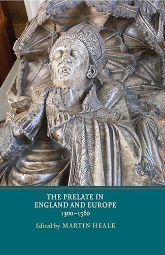 Beispielbild fr The Prelate in England and Europe, 1300-1560 zum Verkauf von Powell's Bookstores Chicago, ABAA