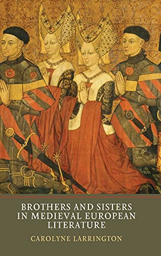 Beispielbild fr Brothers and Sisters in Medieval European Literature zum Verkauf von Blackwell's