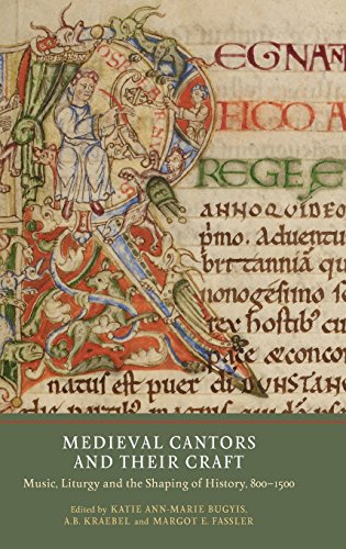 Stock image for Medieval Cantors and Their Craft Music, Liturgy and the Shaping of History, 800-1500 for sale by TextbookRush