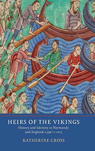 Beispielbild fr Heirs of the Vikings: History and Identity in Normandy and England, C.950-C.1015 zum Verkauf von Anybook.com