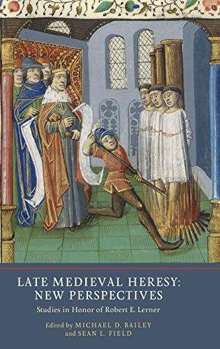 Beispielbild fr Heresy and Inquisition in the Middle Ages: Late Medieval Heresy: New Perspectives: Studies in Honor of Robert E. Lerner (Volume 5) zum Verkauf von Anybook.com