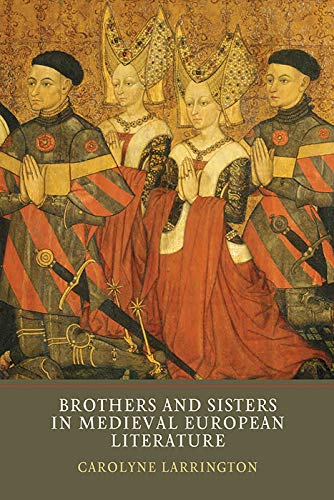 Beispielbild fr Brothers and Sisters in Medieval European Literature [Paperback] Larrington, Carolyne zum Verkauf von The Compleat Scholar