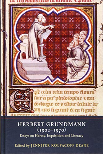 9781903153932: Herbert Grundmann (1902-1970): Essays on Heresy, Inquisition, and Literacy (Heresy and Inquisition in the Middle Ages)