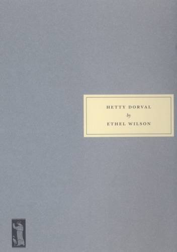 Beispielbild fr Hetty Dorval. by Ethel Wilson zum Verkauf von ThriftBooks-Atlanta