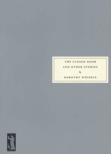 Stock image for The Closed Door and Other Stories by Whipple, Dorothy (2007) Paperback for sale by Front Cover Books