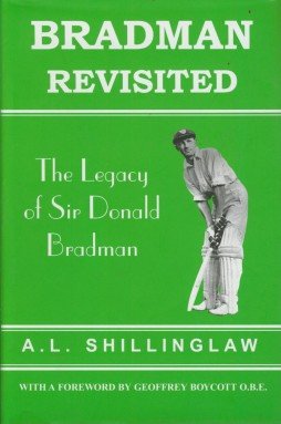 Stock image for Bradman Revisited : The Legacy of Sir Donald Bradman for sale by GF Books, Inc.