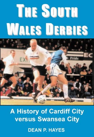Beispielbild fr The South Wales Derbies: A History of Cardiff City Versus Swansea City zum Verkauf von WorldofBooks
