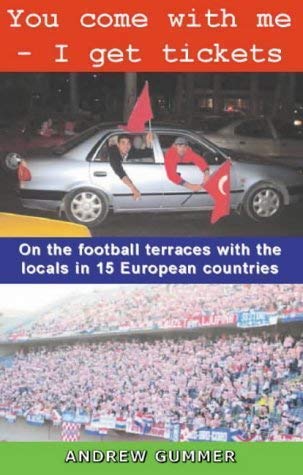 Beispielbild fr You Come with Me - I Get Tickets: On the Football Terraces with the Locals in 15 European Countries zum Verkauf von WorldofBooks