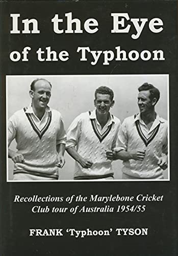 9781903158579: In the Eye of the Typhoon: The Inside Story of the MCC Tour of Australia and New Zealand 1954/55