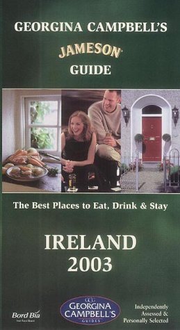 Beispielbild fr Georgina Campbell's James Guide Ireland 2003 (Georgina Campbell's Jameson's Guide: Ireland's Finest Places to Eat, Drink and Stay) zum Verkauf von WorldofBooks