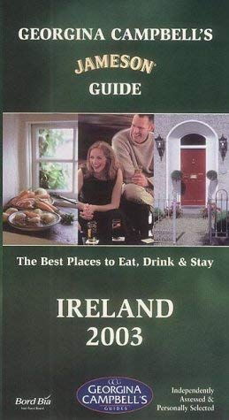 Stock image for Georgina Campbell's James Guide Ireland 2003 (Georgina Campbell's Jameson's Guide: Ireland's Finest Places to Eat, Drink and Stay) for sale by WorldofBooks