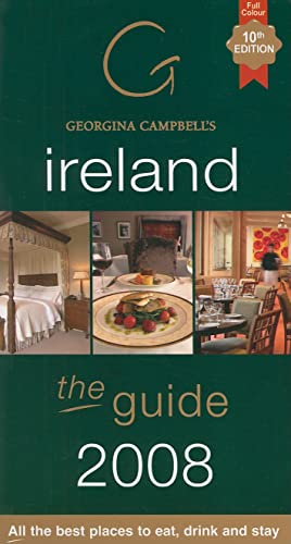 Stock image for Georgina Campbell's Ireland: the Guide 2008: The Best Places to Eat, Drink and Stay (Georgina Campell's Ireland) for sale by WorldofBooks