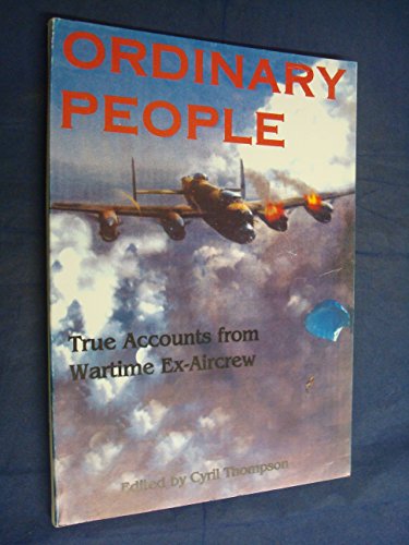 Ordinary People : True Accounts from Wartime Ex-Aircrew - Signed Copy