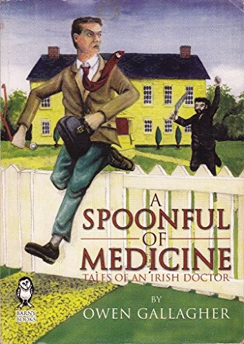 Stock image for A Spoonful of Medicine: Tales of an Irish Doctor for sale by WorldofBooks