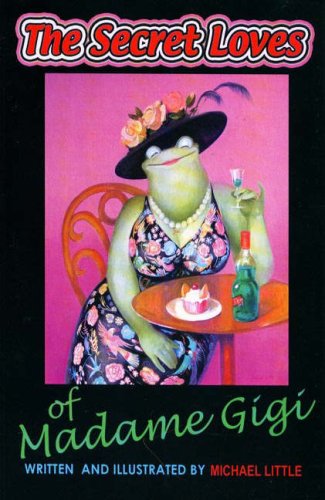 The Secret Loves of Madame Gigi (9781903172933) by Michael Little