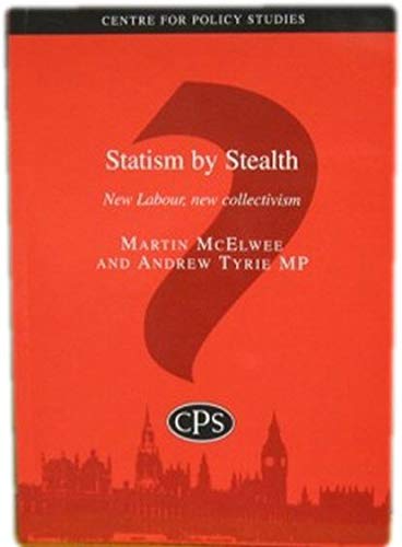 9781903219416: Statism by Stealth: New Labour, New Collectivism