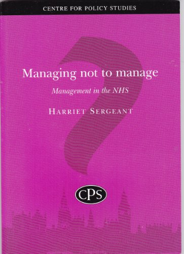 Beispielbild fr Managing Not to Manage: Management in the NHS zum Verkauf von Anybook.com