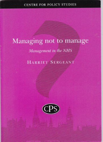 Imagen de archivo de Managing Not to Manage: Management in the NHS a la venta por Goldstone Books