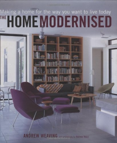 Beispielbild fr The Home Modernised: Making a Home for the Way You Want to Live Today zum Verkauf von WorldofBooks